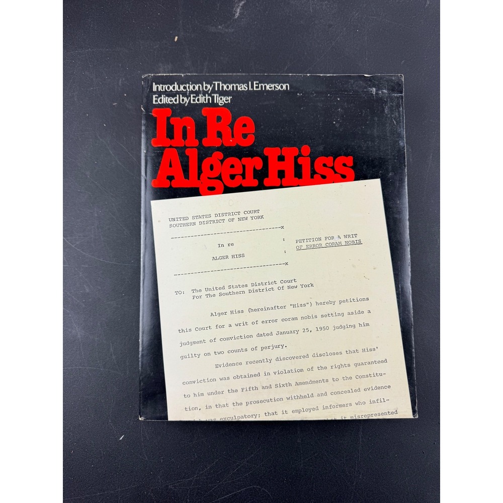 In Re Alger Hiss‎ Petition for a Writ of Error Coram Nobis 1979 First Edition